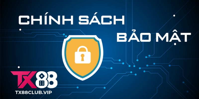 Chính Sách Bảo Mật TX88